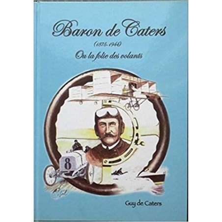 Baron de Caters (1875 - 1944) ou la Folie des Volants