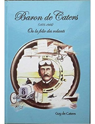 Baron de Caters (1875 - 1944) ou la Folie des Volants